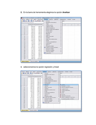 2. En la barra de herramienta elegimos la opción Analizar




3. seleccionamos la opción regresión y lineal
 