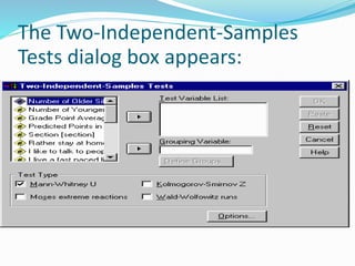 The Two-Independent-Samples
Tests dialog box appears:
 