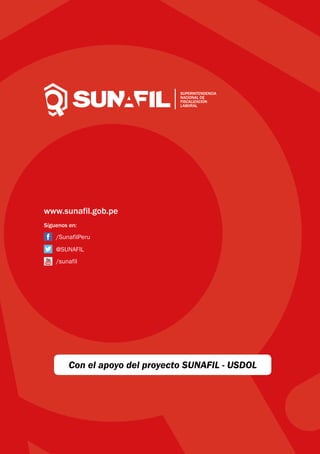 SUPERINTENDENCIA NACIONAL DE FISCALIZACIÓN LABORAL
23
Con el apoyo del proyecto SUNAFIL - USDOL
 