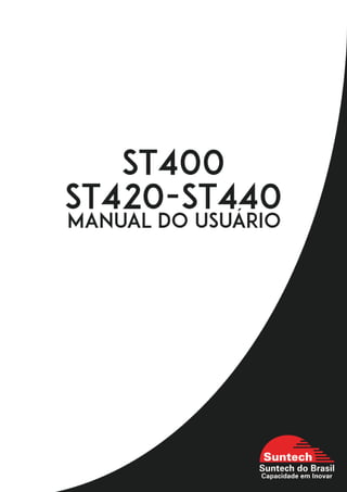 SUNTECH DO BRASIL
MANUAL DO USUÁRIO
ST400/ST420/440
1
 