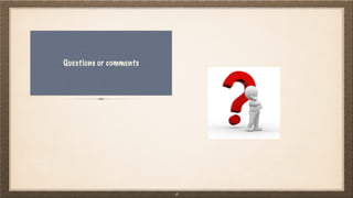 Questions or comments
16
 