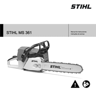 STIHL MS 361 Manual de instrucciones
Instruções de serviço
 