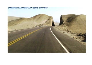 CARRETERA PANAMERICANA NORTE HUARMEY
 