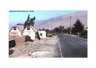 CARRETERA PACHIA MICULLA - TACNA
 