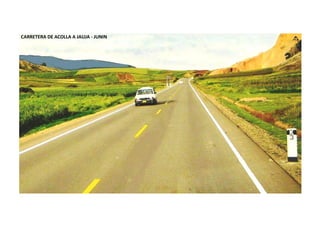 CARRETERA DE ACOLLA A JAUJA - JUNIN
 