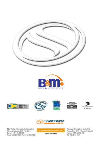 São Paulo - Centro Administrativo                                    Manaus - Complexo Industrial
Alameda Araguaia, 3327 - Tamboré             www.sundownnet.com.br   Av. dos Otis, 2214 - Distrito Industrial
Barueri - SP - 06455-000                          0800-7019912       Manaus - AM - 69088-480
Tel.: (11) 2103-4800 / Fax: (11) 4195-7822                           Tel.: (92) 2121-1400
 