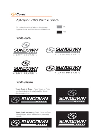 Cores
Aplicação Gráfica Preto e Branco

 Para impressos preto e branco, como jornais, a    50%
 logomarca deve ser utilizada conforme exemplos.
                                                   100%



Fundo claro




Fundo escuro

Versão Escala de Cinzas - Fundo Escuro ou Preto
com logotipia na cor branca (vazada) e demais
elementos em cinza.




Versão Vazada em Branco - Fundo Escuro ou Preto
com logotipia e demais elementos na cor branca
(vazada).




                                            7
 