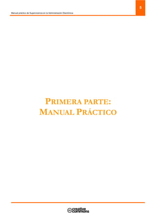 Manual práctico de Supervivencia en la Administración Electrónica
5
PRIMERA PARTE:
MANUAL PRÁCTICO
 