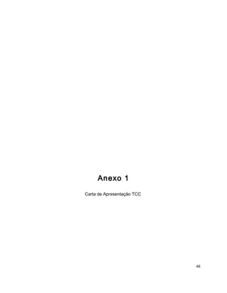 Anexo 1
Carta de Apresentação TCC
46
 
