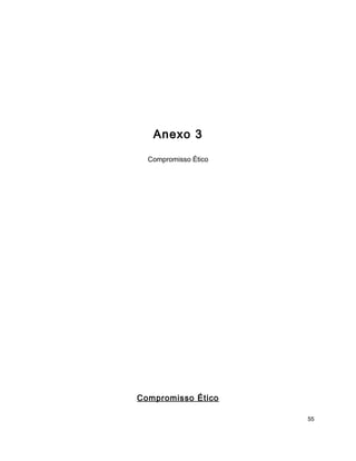 Anexo 3
Compromisso Ético
Compromisso Ético
55
 