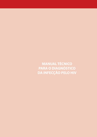 MANUAL TÉCNICO
PARA O DIAGNÓSTICO
DA INFECÇÃO PELO HIV
 