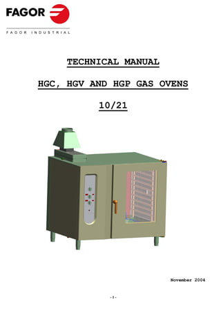 TECHNICAL MANUAL

HGC, HGV AND HGP GAS OVENS

          10/21




                        November 2004


            -1-
 