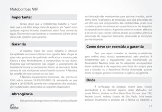 Motobombas NBF
Importante!
	
Jamais deixe que a motobomba trabalhe a “seco”
(sem que o pré-filtro esteja cheio de água) ou em “vazio” (com
qualquer registro fechado, impedindo assim fluxo normal da
água). Ocorrendo essas hipóteses, a motobomba sofrerá sérios
danos não cobertos pela garantia.

Garantia
	
O objetivo maior do nosso trabalho é oferecer
tranqüilidade aos nossos clientes. Isso significa fazer chegar às
suas mãos produtos de qualidade, verificados e testados pela
Fábrica e seus Revendedores, e comprovados no uso diário.
Produtos que normalmente não exigem o acionamento da
Assistência Técnica ou da Garantia. Porém, se necessário, tenha
certeza de que você jamais estará falando sozinho. A Nautilus
faz questão de estar sempre ao seu lado.
	
A Nautilus Equipamentos Industriais Ltda., inscrita no
CNPJ sob o número 53.476.057/0001-28, atendendo ao que
dispõe a Lei 8.078/90, garante aos compradores dos produtos,
por ela fabricados observados as seguintes disposições:

Abrangência
	

Esta garantia abrange vícios na matéria-prima utilizada

na fabricação das motobombas para piscinas Nautilus, assim
como falha no processo de produção, que será pelo prazo de
um (01) ano nos componentes das motobombas, prazo esse
contado a partir da retirada em nossa fábrica ou do despacho
da respectiva mercadoria. A garantia sobre os motores elétricos
é de um (01) ano, sendo coberta através da assistência técnica
autorizada do respectivo fabricante, observadas as condições
por ele impostas.

Como deve ser exercida a garantia
	
Para que sejam tomadas as devidas providências
para análise do(s) vício(s) apresentado(s) pelo produto, é
fundamental que o equipamento seja encaminhado ao
Revendedor Nautilus onde ele foi adquirido, acompanhado
deste certificado e da respectiva nota fiscal de compra, para
que a Nautilus ou a Assistência Técnica Autorizada, quando
existir na região, possam comprovar a vigência da garantia.

Onde
	
A verificação do produto, exame do(s) vício(s)
apontado(s) e os devidos reparos serão efetuados em
nossa fábrica, situada na Rua Maria Pires Correia Lima, 133,
Recreio Estoril, Atibaia, Estado de São Paulo. Não sendo
possível encaminhar o produto até a fábrica ou havendo a

17

 