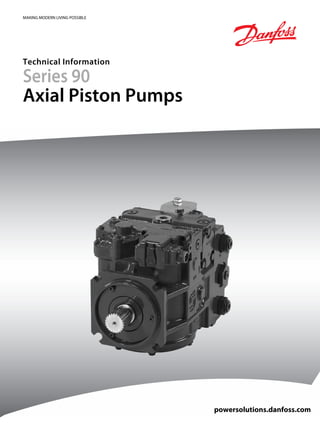 MAKING MODERN LIVING POSSIBLE
Technical Information
Series 90
Axial Piston Pumps
powersolutions.danfoss.com
 
