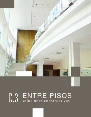 ENTRE PISOS
soluciones constructivasC.3
 