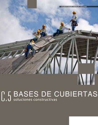 BASES DE CUBIERTAS
soluciones constructivasC.5
COLISEOS ODESUR / MEDELLÍN - COLOMBIA
 