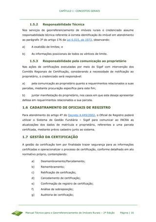 CAPÍTULO 1: CONCEITOS GERAIS
Manual Técnico para o Georreferenciamento de Imóveis Rurais – 2ª Edição Página | 16
1.5.2 Res...