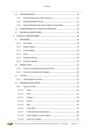 SUMÁRIO
Manual Técnico para o Georreferenciamento de Imóveis Rurais – 2ª Edição Página | 5
1.5 CREDENCIAMENTO ...............