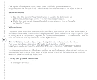 Conectando tecnologías 
sociales virtuales 
• Objetivos: aprender el manejo, 
administración y sincronización de las redes 
sociales virtuales más reconocidas. 
El/la Facilitador/a debe explicar a los/las 
Participantes paso a paso cómo manejar 
las redes sociales virtuales más reconocidas, 
usando el computador y proyectando lo 
que va enseñando, para que todas y todos 
puedan seguirlo. Debe abrir cada cuenta 
y mostrar con ejemplos cómo funcionan. 
También puede crear nuevas cuentas, por 
ejemplo, un Fan page de Facebook con un 
nombre escogido por las/los Participantes. 
Los temas a enseñar dependen del propósito 
y del nivel de dominio del tema por parte 
de los/las Participantes. Las redes sociales 
sugeridas para enseñar en este componente, 
que deben ser manejados completamente 
por la/el Facilitadora/or, son las indicadas a 
continuación: 
59 
· Web/Blog – Blogger 
· RSS 
· Facebook 
· Twitter 
· Google Plus 
· Linkedin 
· Herramientas para administrar 
redes sociales 
 