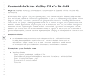 Manual de Tecnologias Sociales tejeRedes 
Para el trabajo en red colaborativo 
Gracias a aquellas personas Sabias, Activistas, Bellas y Colaborativas 
que en su invisibilidad movilizan mundos 
Coordinación general manual: Cristian Figueroa. 
Contenidos manual: Ángela María Reyes, Cristian Figueroa, Alejandra Robledo. 
Gráfica: Alejandra Robledo. 
Edición de diseño: Isaac Gimeno. 
Edición de estilo: Ariela Córdova Herrera. 
Agradecemos a quienes han colaborado directa e 
indirectamente en el desarrollo de este Manual. 
Segunda edición digital e impresa. 
Primera edición digital e impresa. Noviembre 2012. Bogotá. 
Segunda edición septiembre 2014 |Madrid | Barcelona | Cali |Santiago de Chile. 
Para mayor información escríbenos y visítanos en: 
info@tejeredes.net / www.tejeredes.net 
Este Manual está inspirado en los aprendizajes y momentos vividos en el curso de Reingeniería 
Humana para la Acción (RIHPLA) de Osvaldo García; las prácticas de The Art Of Hosting, transferidas 
por María Glauser, Pablo Villoch y otras personas (AoH Asunción), Cecilia y Martín (AoH BsA) 
y las comunidades de Hub Madrid y Hub Bogotá (La Arenera) (AoH Madrid y Bogotá); y 
en El mundo explorado del Teatro del Oprimido, de Augusto Boal a través de Cora Fairstein y 
Vanesa Camarda. También agradecer en el desarrollo del Colaborómetro a Adriana Ferrucho. 
 