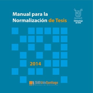 Manual para la
Normalización de Tesis
2014
 