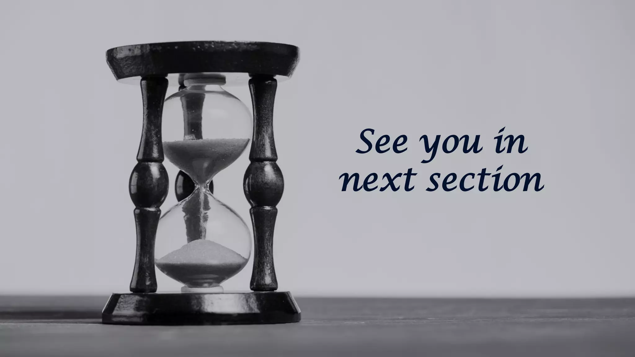 See you in
next section
 