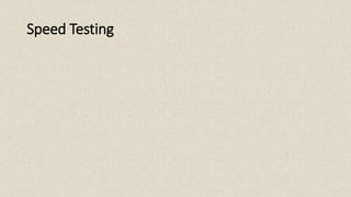 Speed Testing
 