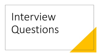 Interview
Questions
 
