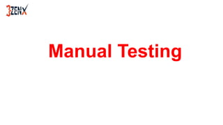 Manual Testing
 