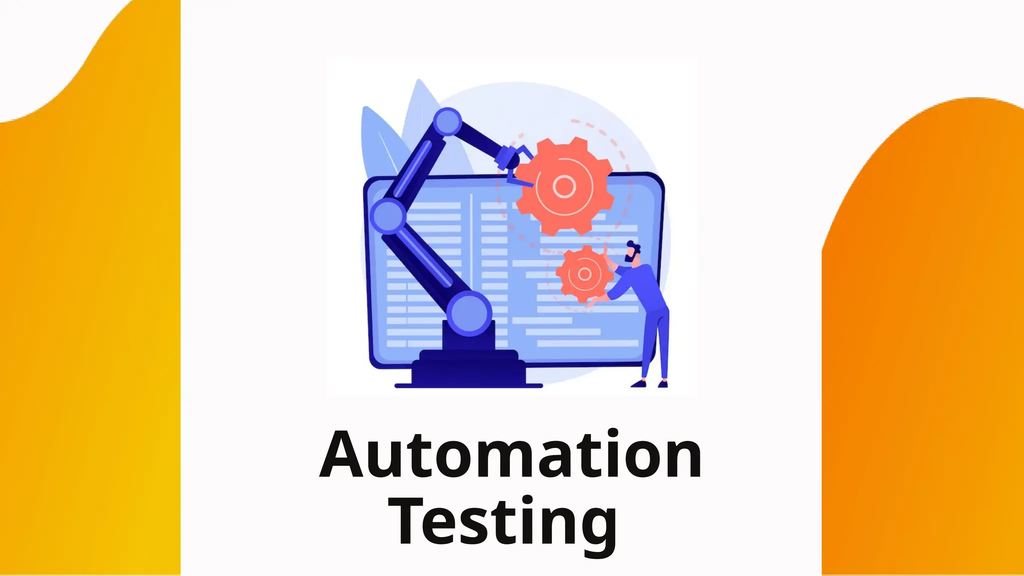 Automation
Testing
 