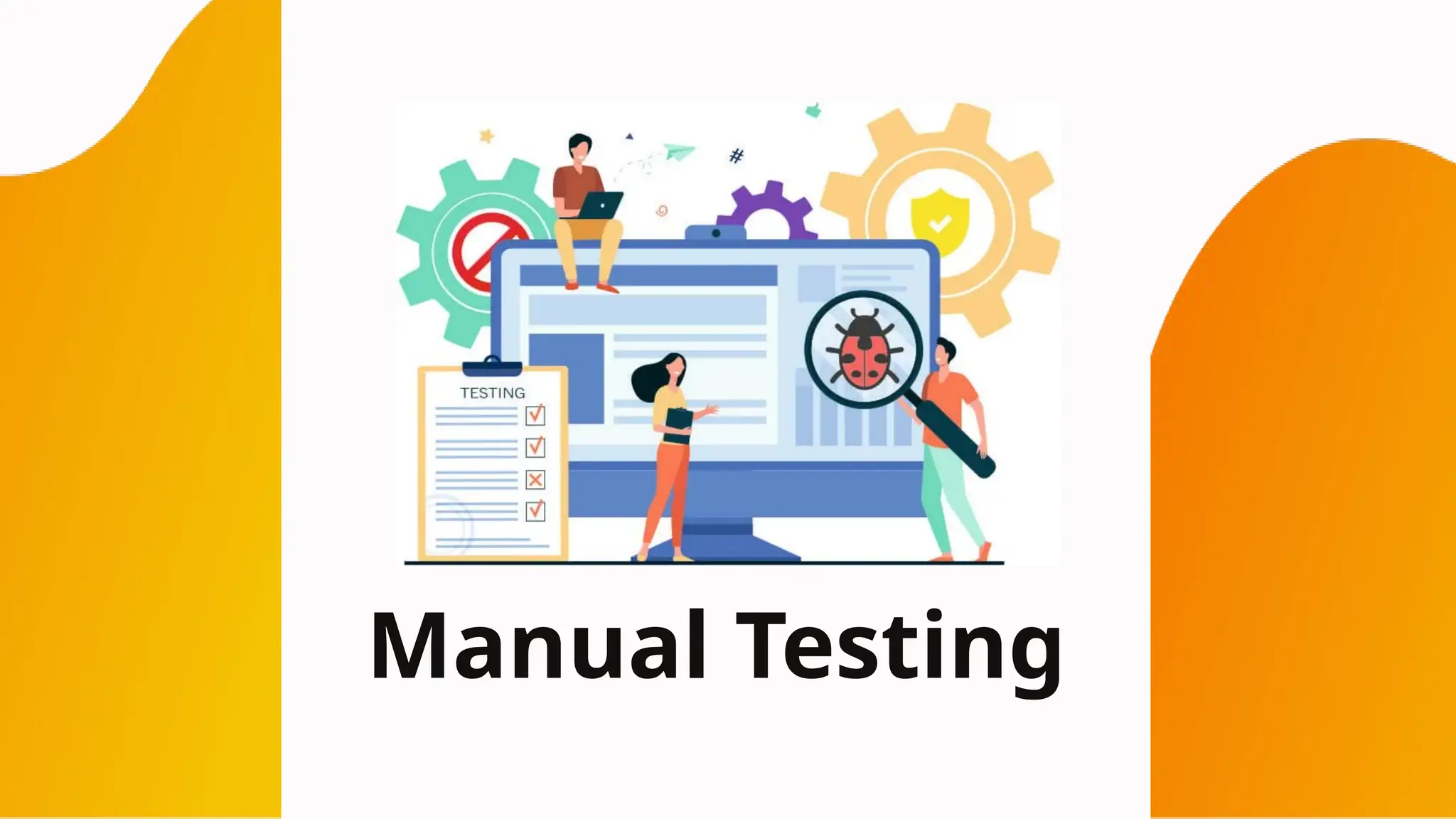 Manual Testing
 