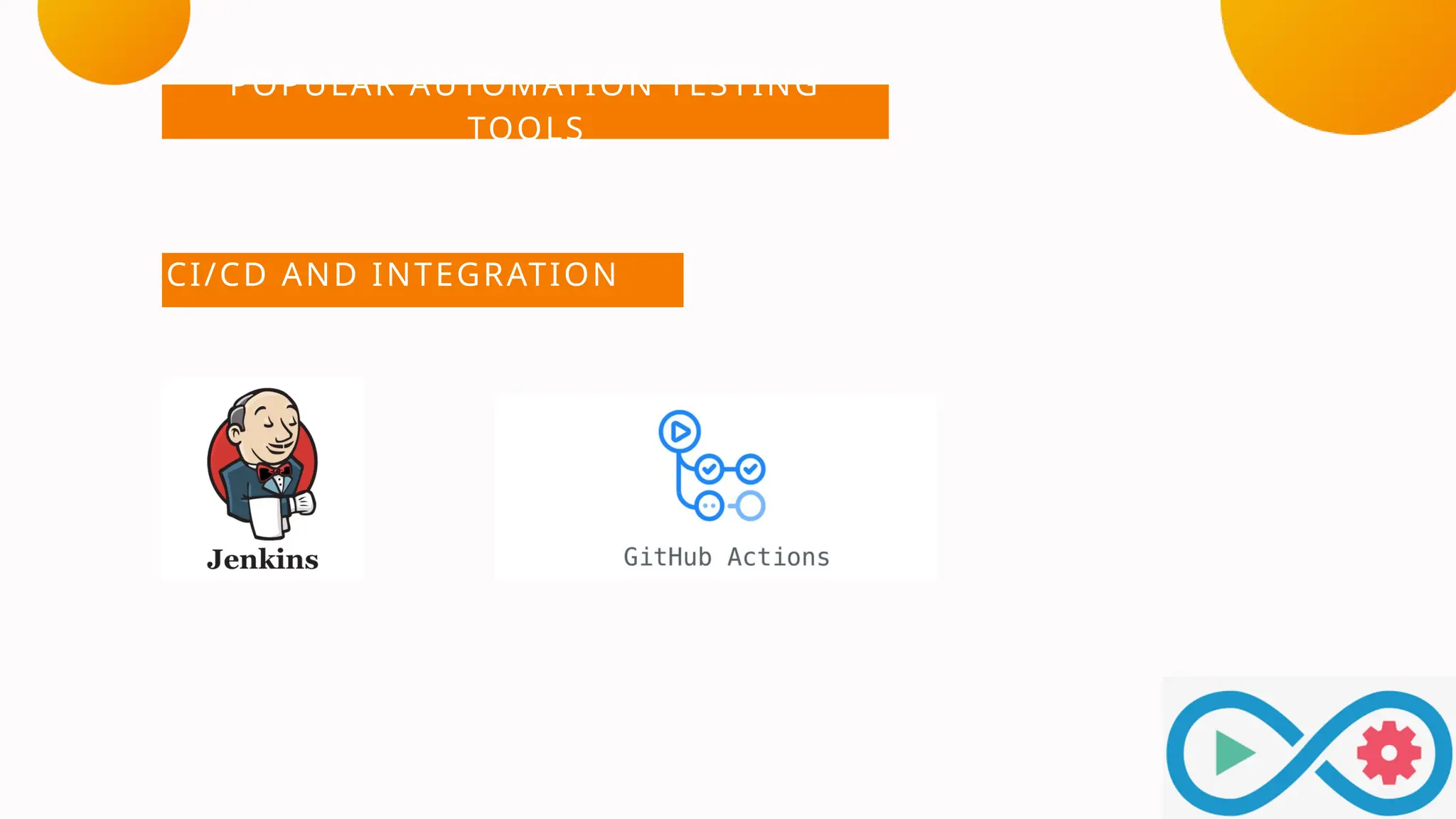 POPULAR AUTOMATION TESTING
TOOLS
CI/CD AND INTEGRATION
 