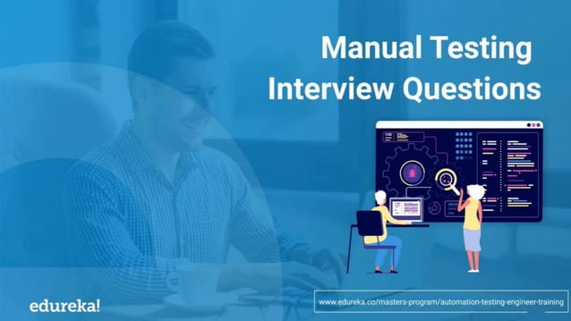 Manual Testing Interview Questions | Edureka | PDF