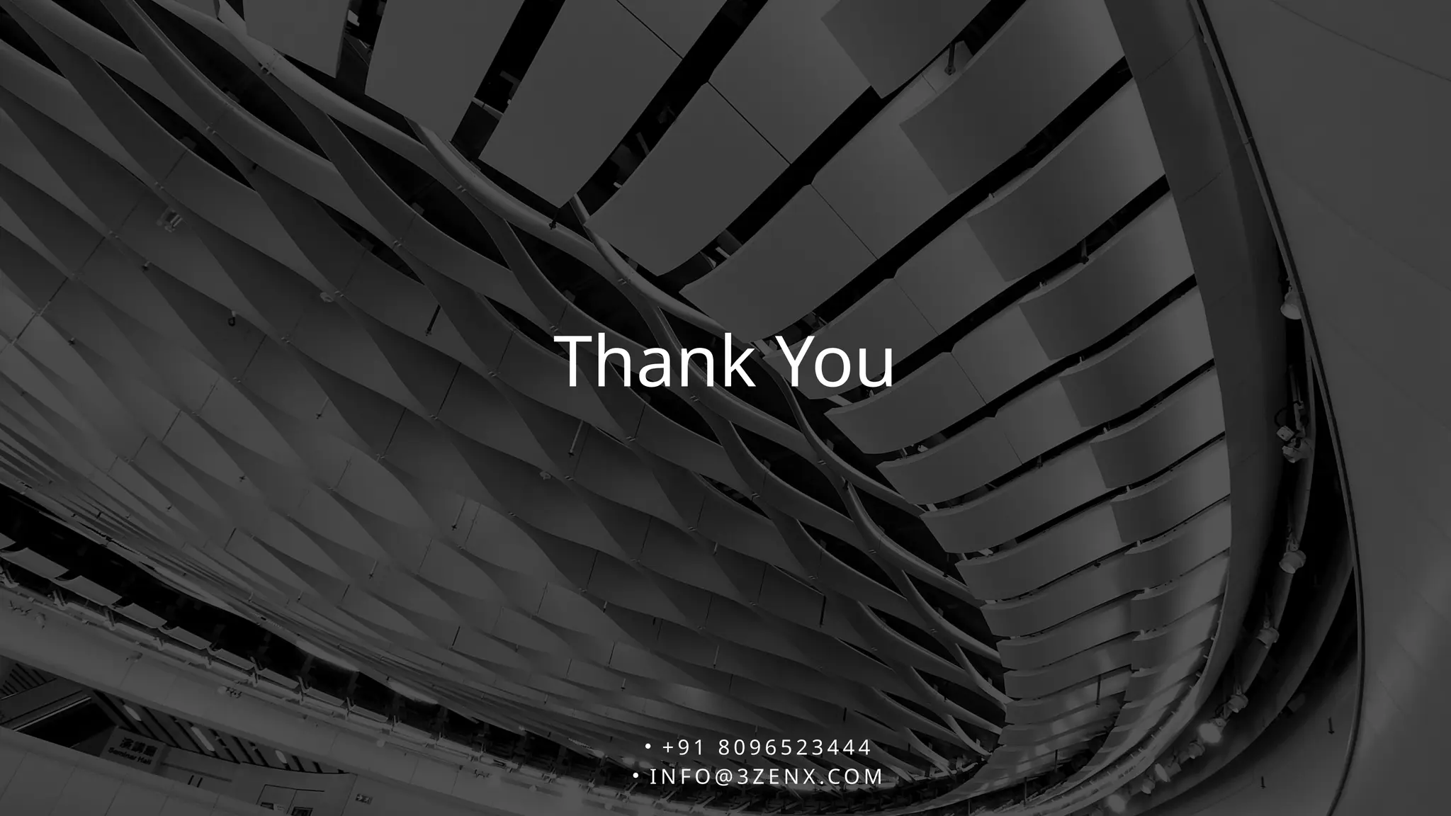 Thank You
• + 9 1 8 0 9 6 5 2 3 4 4 4
• I N F O @ 3 Z E N X .C O M
 