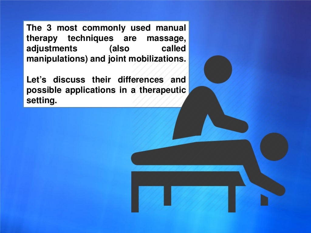 MANUAL THERAPY TECHNIQUES THE USES AND DISTINCTIONS