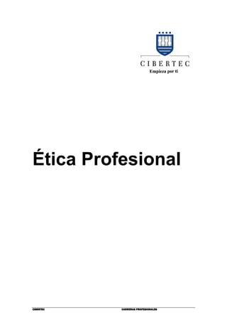 Ética Profesional




CIBERTEC   CARRERAS PROFESIONALES
 
