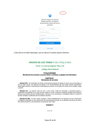 Página 31 de 34
c) Da click en el botón descargar, que se ubica en la parte superior derecha.
ANEXOS DE LOS TEMAS 1.1.5, 1.1.6 y 1.1.6.1
Punto 1 y 2 de las páginas 109 y 110
Código Penal Federal
 