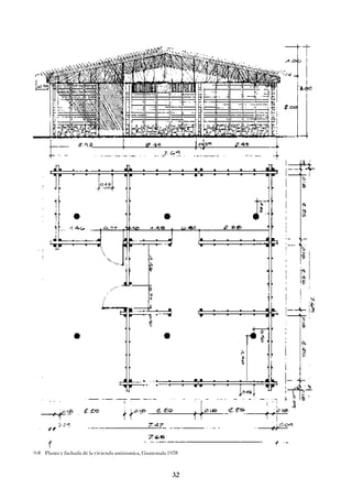 32
9-8 Planta y fachada de la vivienda antisismica, Guatemala 1978
 
