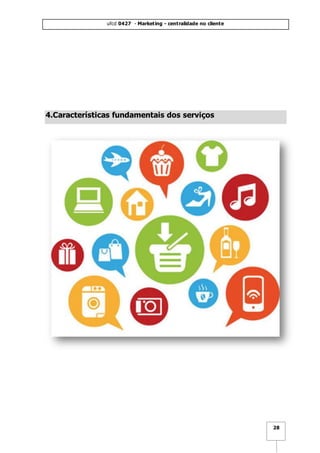 ufcd 0427 - Marketing - centralidade no cliente
28
4.Características fundamentais dos serviços
 