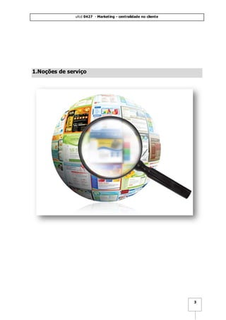 ufcd 0427 - Marketing - centralidade no cliente
3
1.Noções de serviço
 