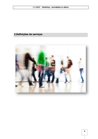 ufcd 0427 - Marketing - centralidade no cliente
8
2.Definições de serviços
 
