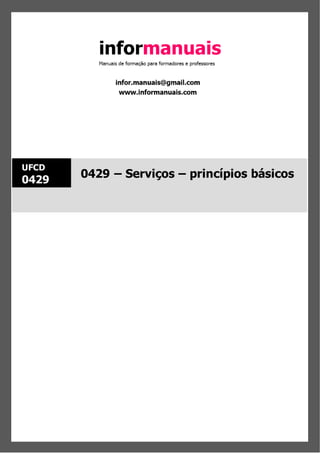 UFCD
0429
0429 – Serviços – princípios básicos
 