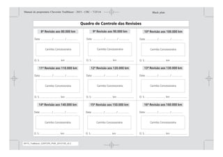 Black plate (3,1)Manual do proprietário Chevrolet Trailblazer - 2015 - CRC - 7/25/14
Introdução iii
MY15_Trailblazer_52097295_POR_08112014_v0.1MY15_Trailblazer_52097295_POR_20141105_v0.2
 
