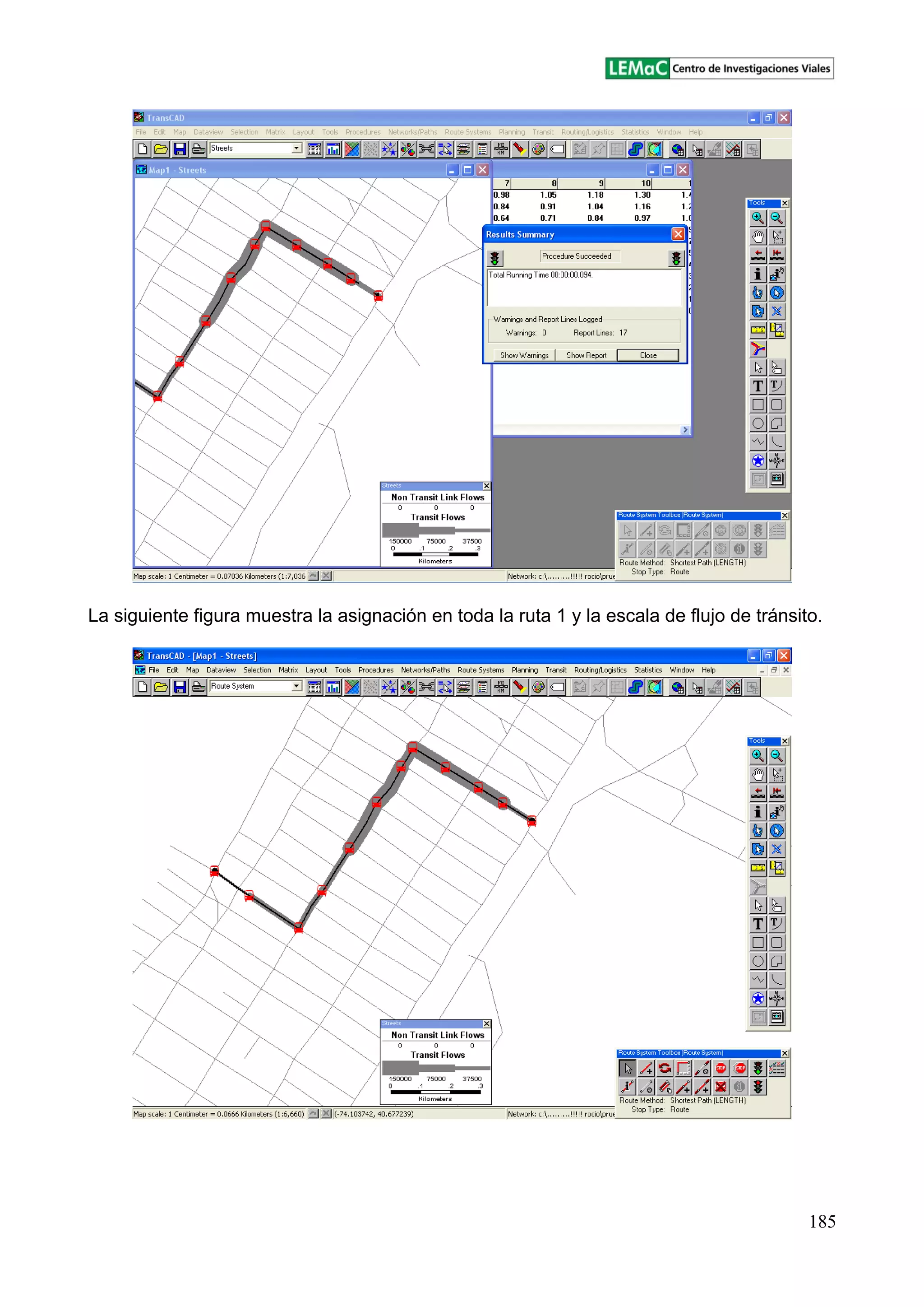 185
La siguiente figura muestra la asignación en toda la ruta 1 y la escala de flujo de tránsito.
 