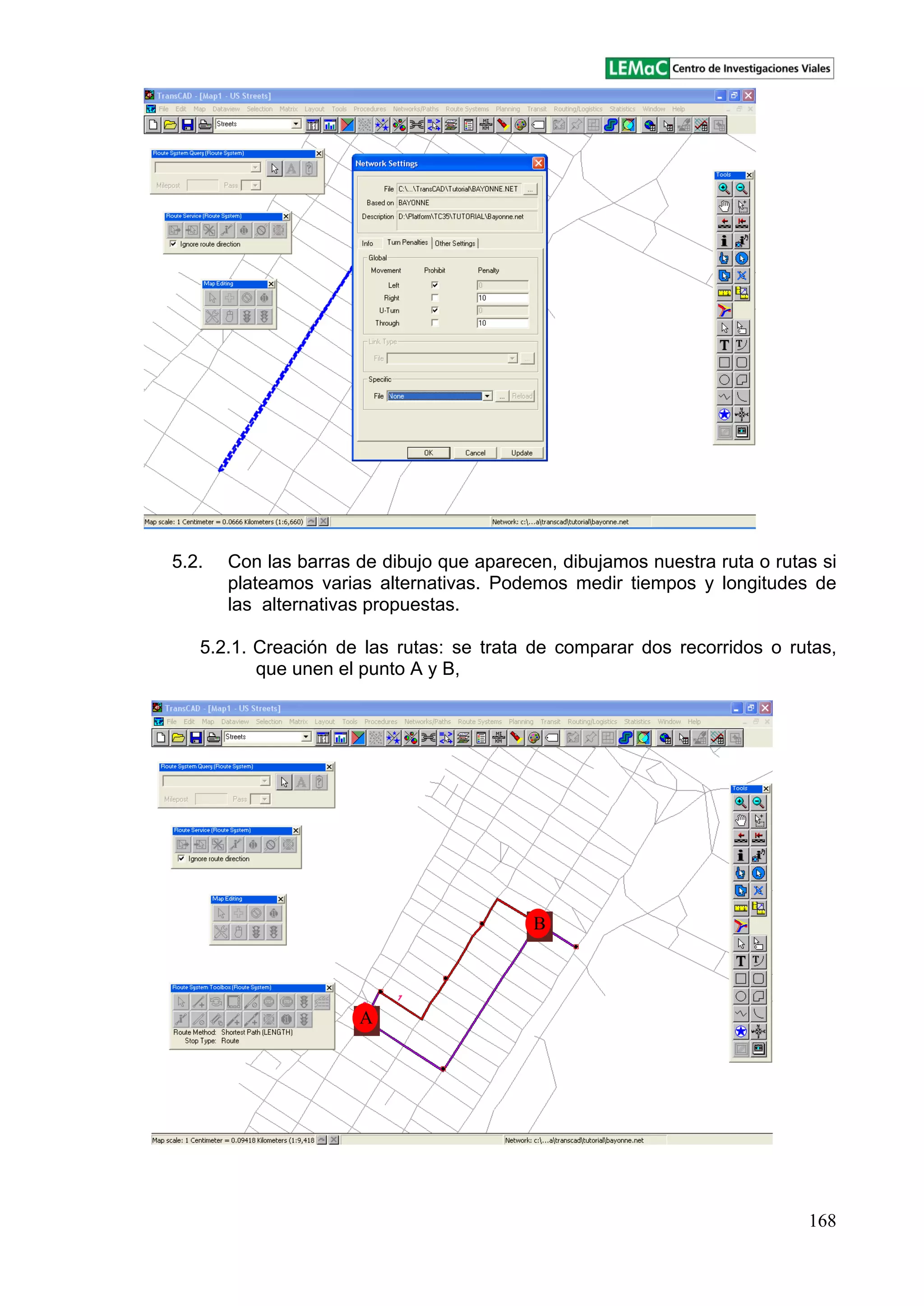 168
5.2. Con las barras de dibujo que aparecen, dibujamos nuestra ruta o rutas si
plateamos varias alternativas. Podemos medir tiempos y longitudes de
las alternativas propuestas.
5.2.1. Creación de las rutas: se trata de comparar dos recorridos o rutas,
que unen el punto A y B,
A
B
 