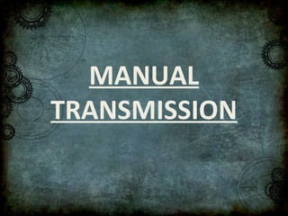 MANUAL
TRANSMISSION
 