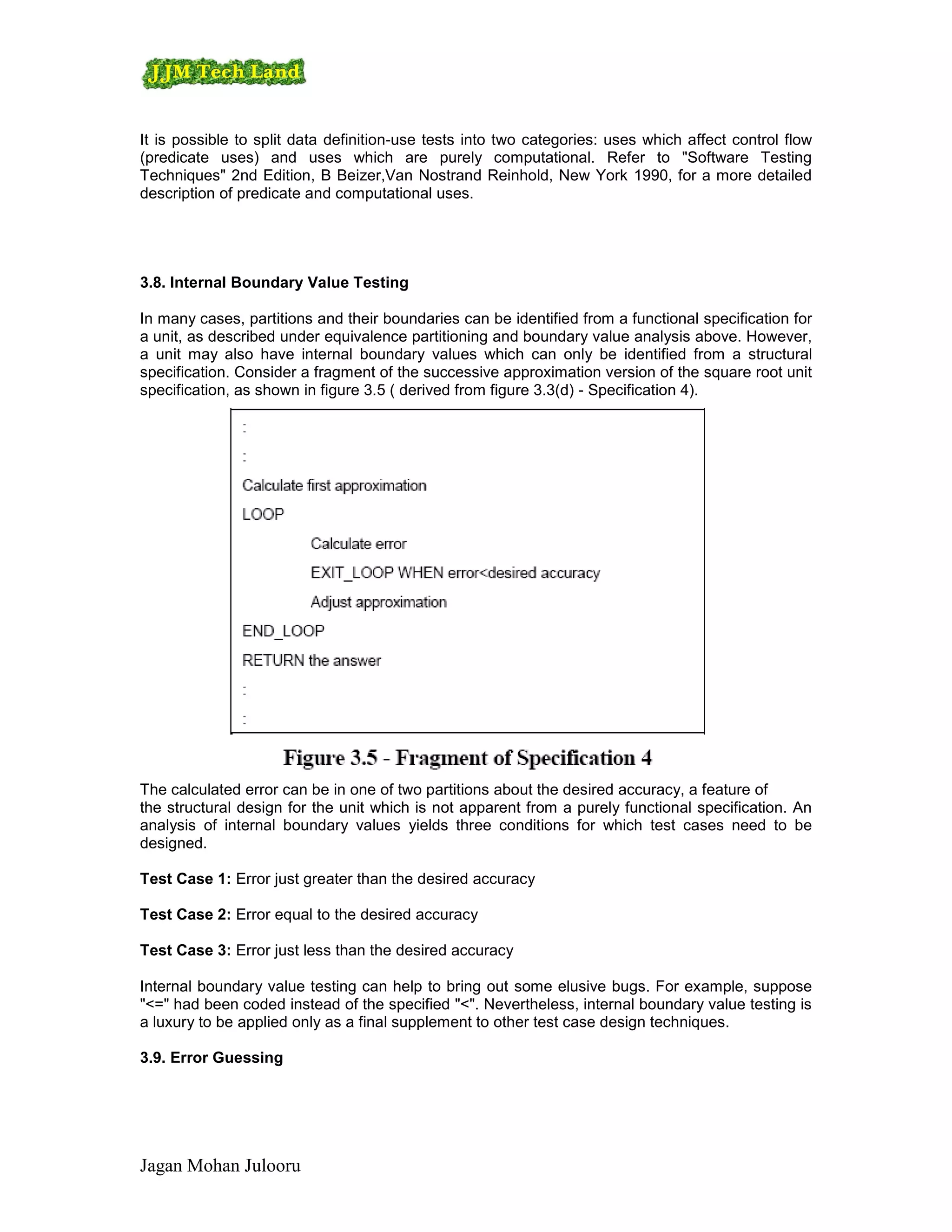 It is possible to split data definition-use tests into two categories: uses which affect control flow
(predicate uses) and uses