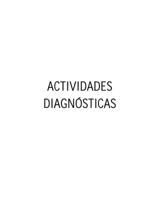 ACTIVIDADES
DIAGNÓSTICAS
 