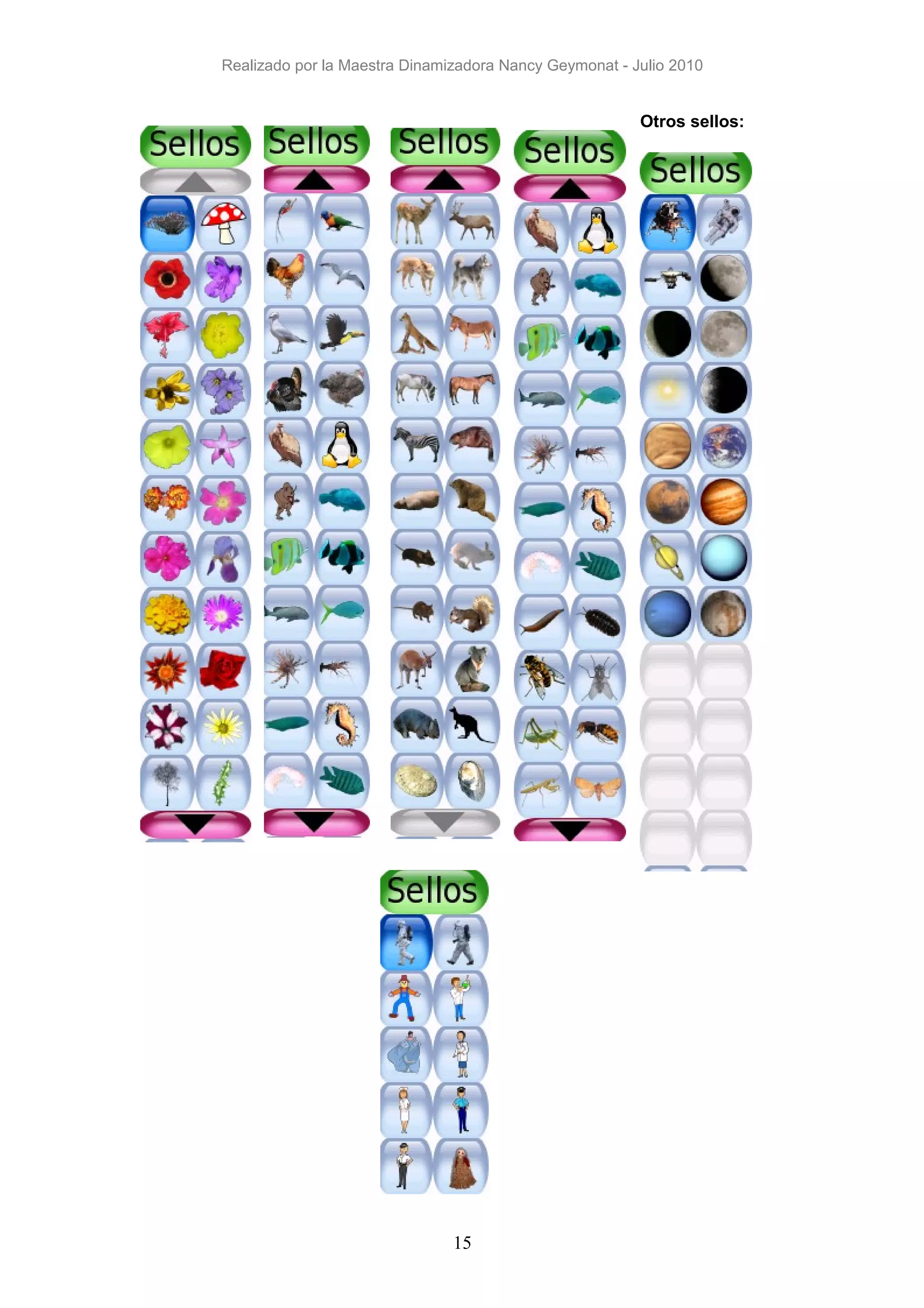 Realizado por la Maestra Dinamizadora Nancy Geymonat - Julio 2010


                                                        Otros sellos:




                               15
 