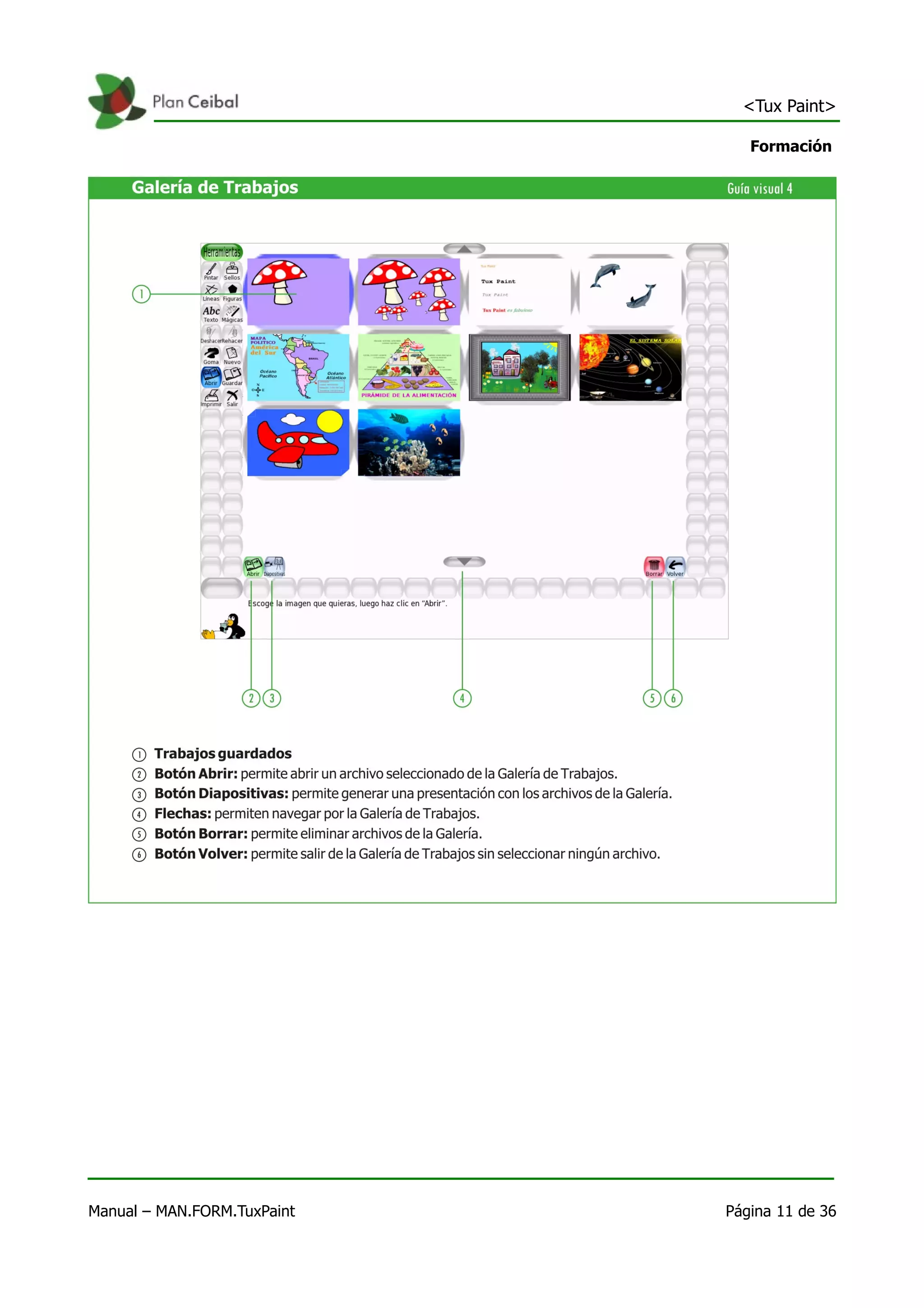 <Tux Paint>

                                Formación




Manual – MAN.FORM.TuxPaint   Página 11 de 36
 